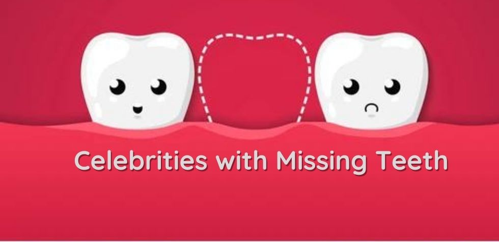 Celebrities-with-Missing-Teeth