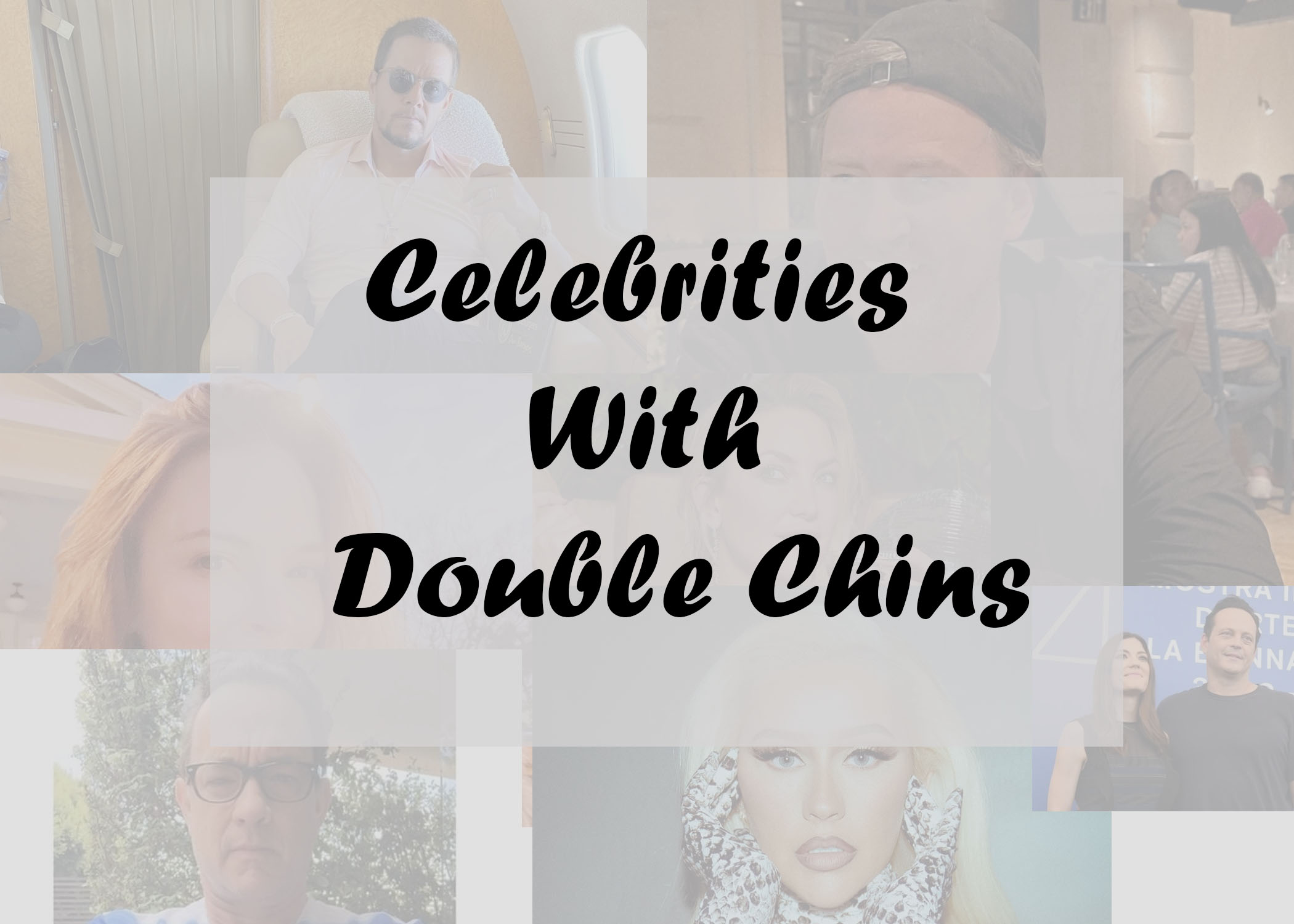Celebrities With Double Chins