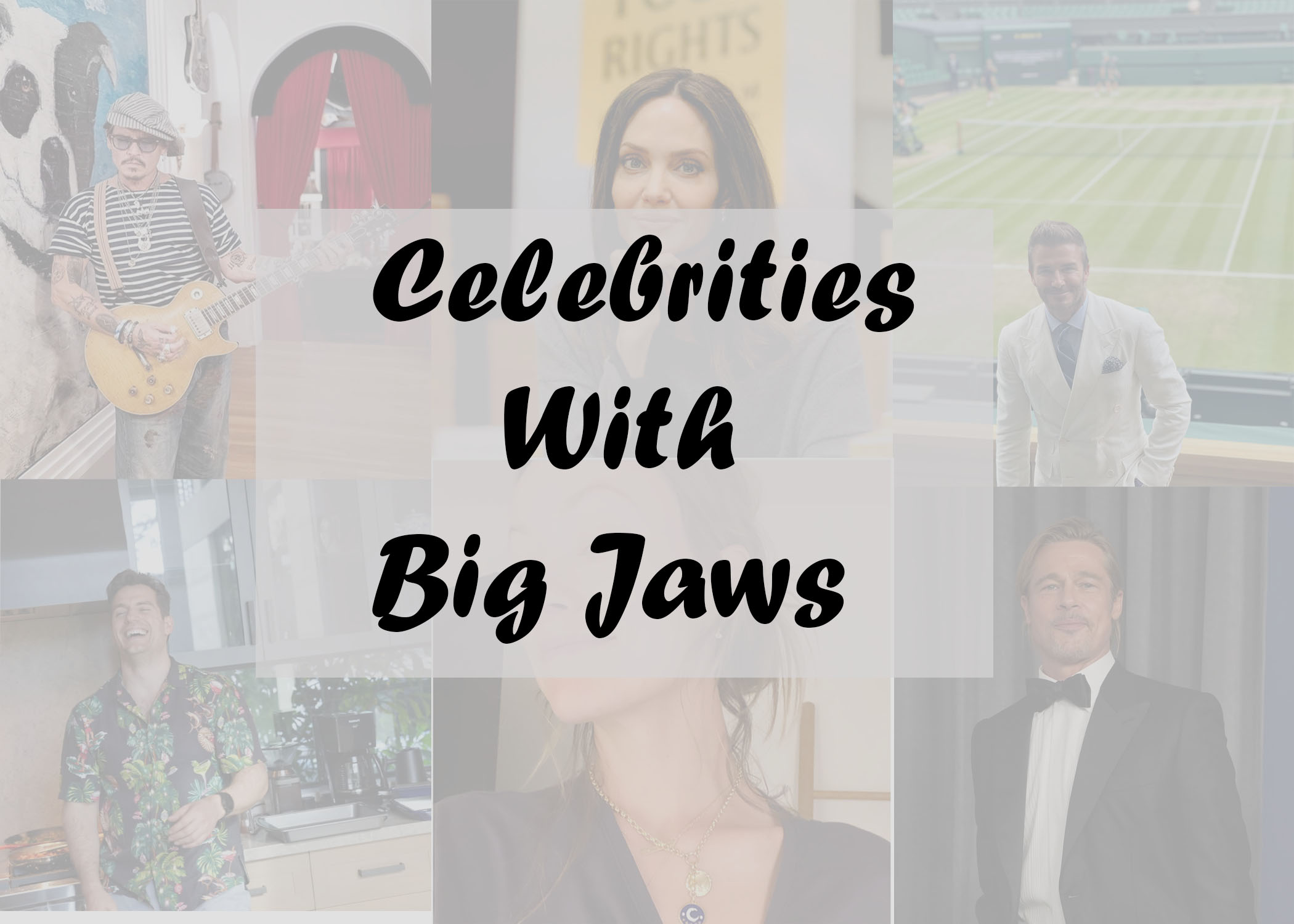 Celebrities with big jaws